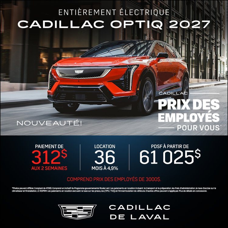 Cadillac laval promo juillet OPTIQ 2027 FR
