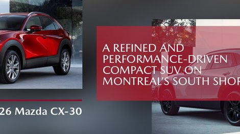 Mazda CX-30 2026: a refined and performance-driven compact SUV on Montreal’s South Shore