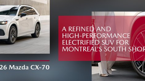 Mazda CX-70 2026: a refined and high-performance electrified SUV for Montreal’s South Shore