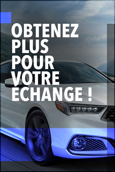 Acura trois rivieres HUB plus pour votre echange decembre