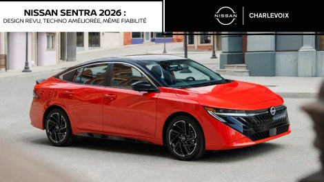 Nissan Sentra 2026 : modernisée, connectée, et taillée pour la vraie vie à Charlevoix