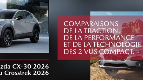 Mazda CX-30 2026 vs Subaru Crosstrek 2026 : quel VUS compact choisir sur la Rive-Sud de Montréal?