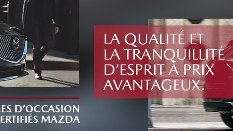 Véhicules d’occasion certifiés Mazda : la qualité et la tranquillité d’esprit à prix avantageux