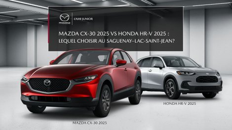 Mazda CX-30 2025 vs Honda HR-V 2025 : lequel choisir au Saguenay–Lac-Saint-Jean?