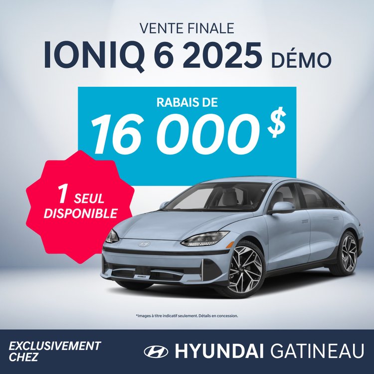Hyundai gatineau promo IONIQ 6 2025 juillet FR