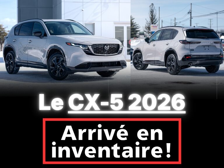 Cx-5 2026 sont arrivé en inventaire