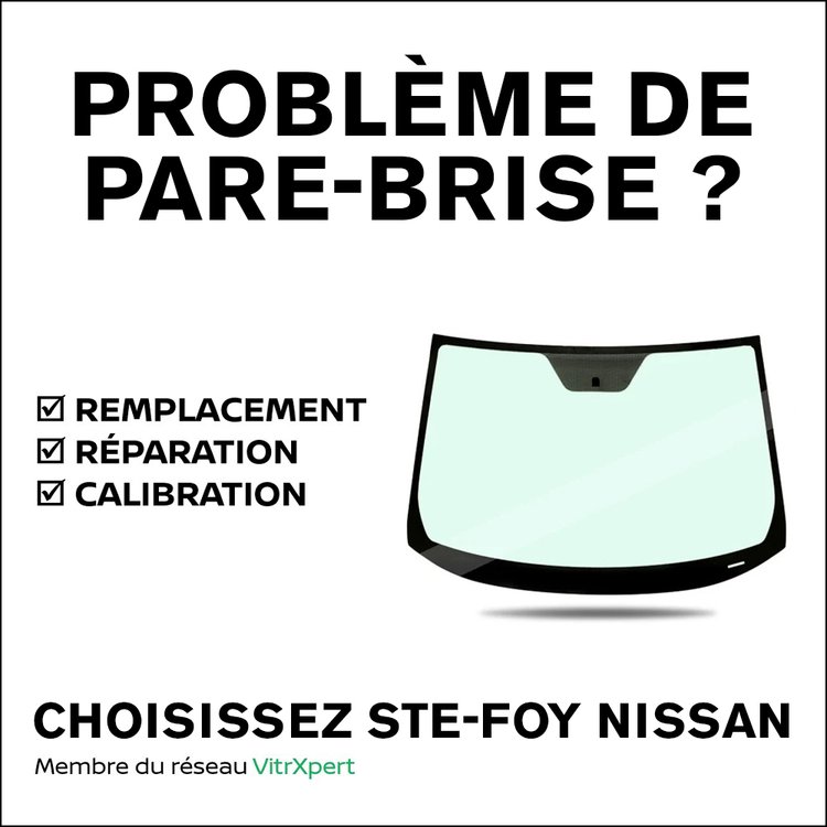 Ste foy nissan promo service PROBLEME PARE BRISE FR 1