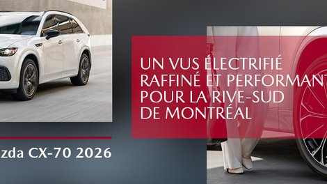 Mazda CX-70 2026 : un VUS électrifié raffiné et performant pour la Rive-Sud de Montréal