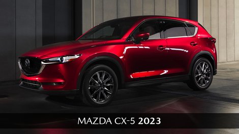 Mazda CX-5 2023, luxe et raffinement au rendez-vous