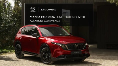Le Mazda CX-5 2026 à Baie-Comeau : une toute nouvelle aventure commence
