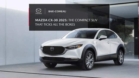 2025 Mazda CX‑30: The Compact SUV That Checks All the Boxes