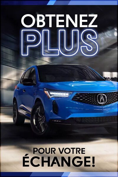Acura plus blainville HUB plus pour votre echange octobre